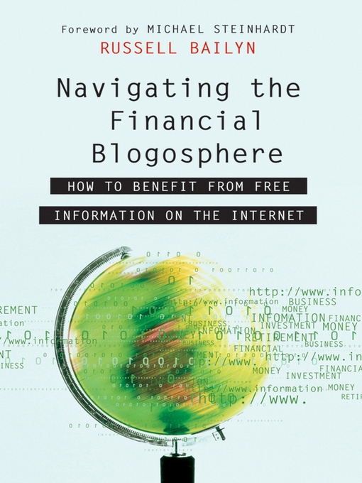 Navigating the Financial Blogosphere How to Benefit from Free Information on the Internet